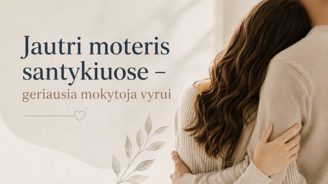 Jautri moteris – geriausia mokytoja vyrui